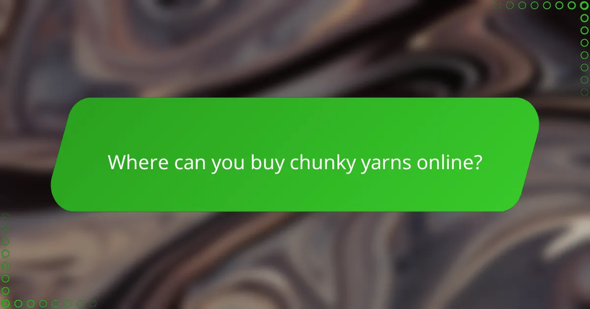 Where can you buy chunky yarns online?